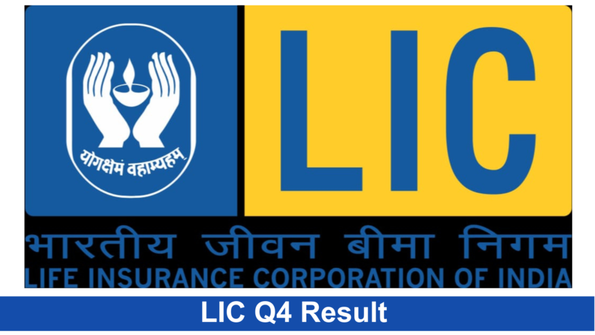 LIC Q4 Result